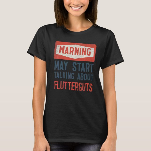 Warnung kann beginnen, über Flutterguts zu spreche T-Shirt (Vorderseite)