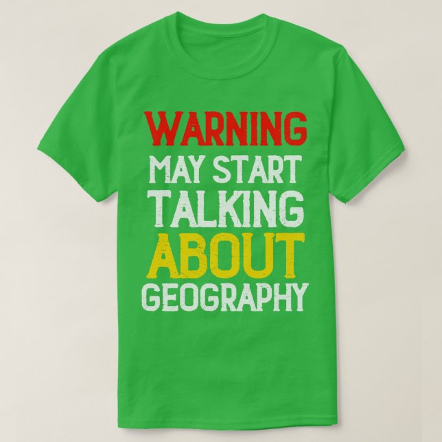 Warnung kann beginnen, über Geografie zu sprechen  T-Shirt (Design vorne)