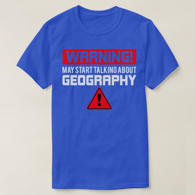 Warnung kann beginnen, über Geografie zu sprechen  T-Shirt (Design vorne)