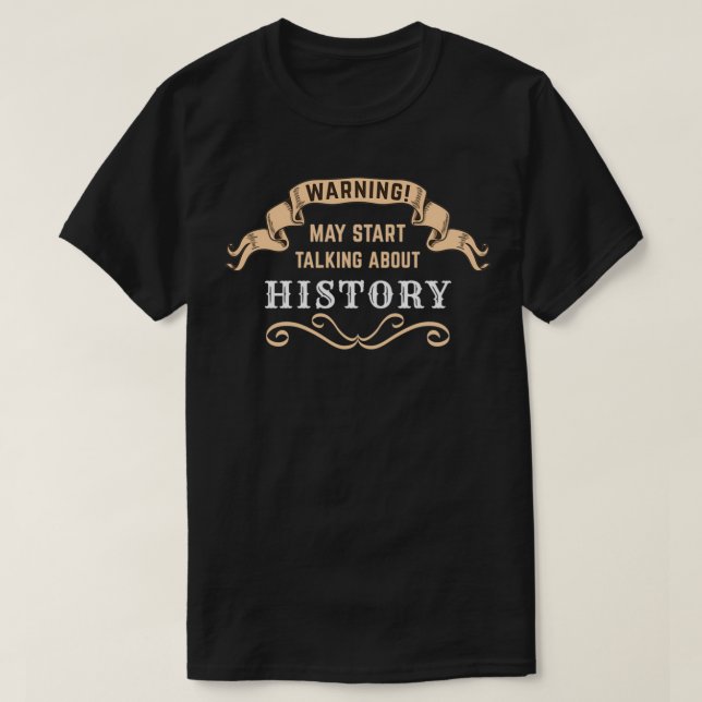 Warnung kann beginnen, über Geschichte für Geschic T-Shirt (Design vorne)