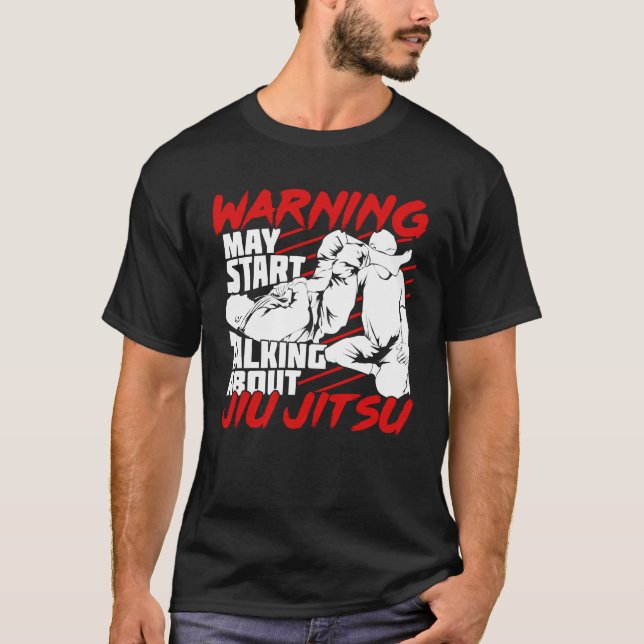Warnung kann beginnen, über Jiu Jitsu zu sprechen T-Shirt (Vorderseite)