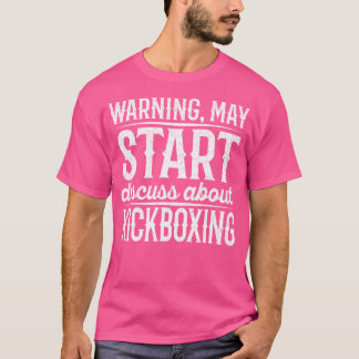 Warnung kann beginnen, über Kickboxing zu diskutie T-Shirt