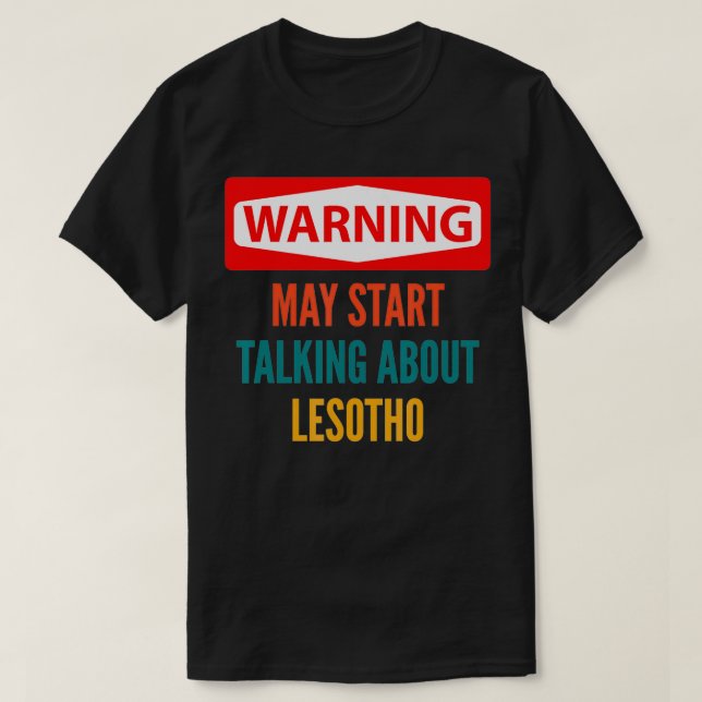 Warnung kann beginnen, über Lesotho zu sprechen T-Shirt (Design vorne)