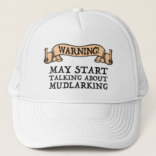 Warnung! Kann beginnen, über Mudlarken zu spreche Truckerkappe