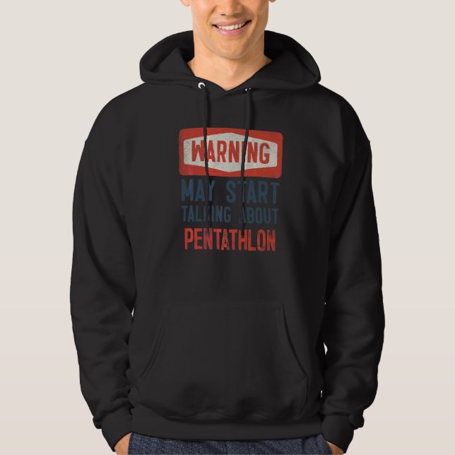 Warnung kann beginnen, über Pentathlon zu sprechen Hoodie (Vorderseite)