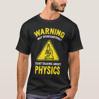Warnung: Kann beginnen über Physik zu sprechen T-Shirt