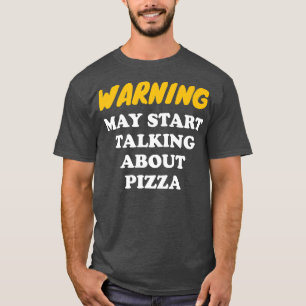 Warnung kann beginnen, über Pizza Premium 3496 zu T-Shirt