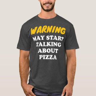 Warnung kann beginnen, über Pizza Premium 3496 zu  T-Shirt