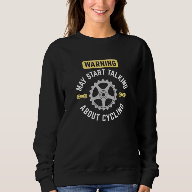 Warnung kann beginnen, über Radfahren zu sprechen Sweatshirt (Vorderseite)