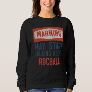 Warnung kann beginnen, über Rocball Player zu spre Sweatshirt