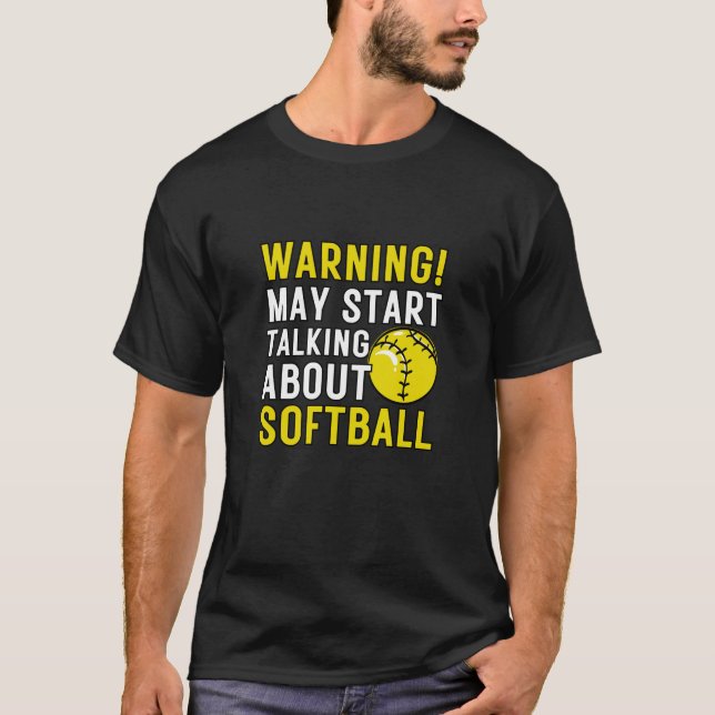 Warnung kann beginnen, über Softball zu sprechen T-Shirt (Vorderseite)
