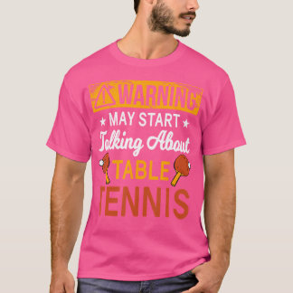 Warnung kann beginnen, über Tischtennis zu spreche T-Shirt
