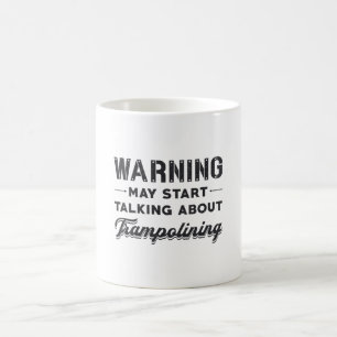 Warnung kann beginnen, über Trampolining Geschenk  Kaffeetasse