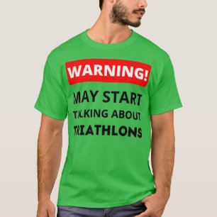 Warnung kann beginnen, über Triathlons Triathl zu T-Shirt