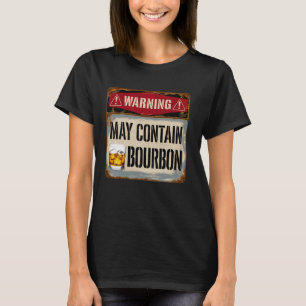 Warnung kann Bourbon Whiskey Drinker enthalten T-Shirt