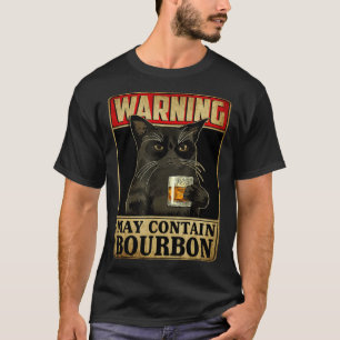 Warnung Kann Bourbon Whiskey Wein Schwarze Katze E T-Shirt