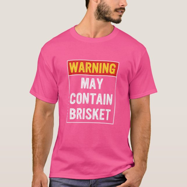 Warnung kann Brisket-Apparel enthalten T-Shirt (Vorderseite)