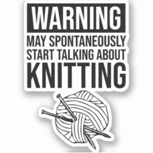 Warnung - Kann damit beginnen, über Stricken zu sp Aufkleber
