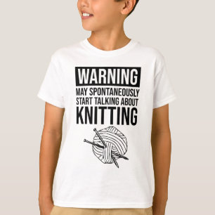 Warnung - Kann damit beginnen, über Stricken zu sp T-Shirt