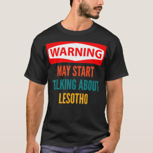 Warnung Kann Davon Reden, Über Lesotho Zu Sprechen T-Shirt