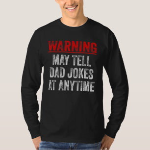 Warnung kann jederzeit Vater Witze erzählen T-Shirt