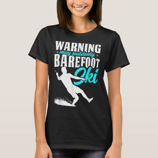 Warnung kann plötzlich Barefoot Ski Humore Skier T-Shirt (Vorderseite)