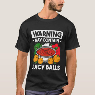 Warnung Kann Saftige Kugeln Fleischkügelchen Entha T-Shirt