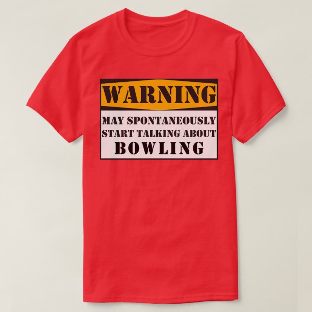 Warnung kann spontan beginnen, über Bowl zu sprech T-Shirt (Design vorne)