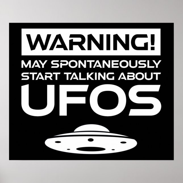 Warnung kann spontan beginnen, über UFOs zu sprech Poster (Vorne)