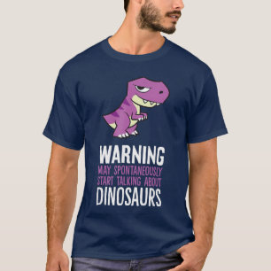 Warnung Kann Spontan Damit Beginnen, Über Dinosaur T-Shirt