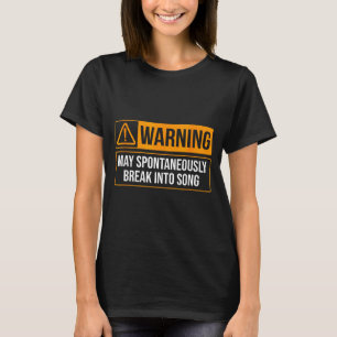 Warnung Kann Spontan In Gesang Ausbrechen Lustige T-Shirt