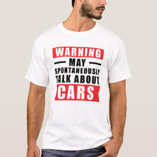 Warnung kann spontan über Autos sprechen - lustig T-Shirt