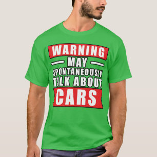 Warnung Kann Spontan Über Autos Sprechen Lustiges T-Shirt
