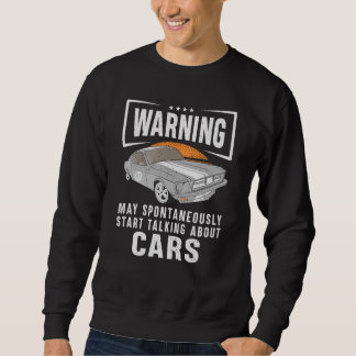 Warnung kann spontan über Autos sprechen Sweatshirt