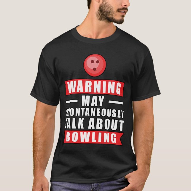 Warnung kann spontan über Bowling sprechen T-Shirt (Vorderseite)