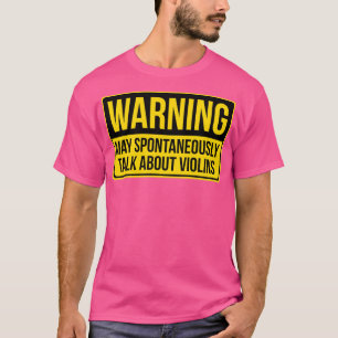 Warnung kann spontan über das Geschenk von Violine T-Shirt
