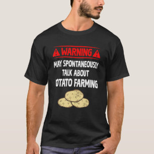 Warnung kann spontan über die Kartoffelfarm sprech T-Shirt
