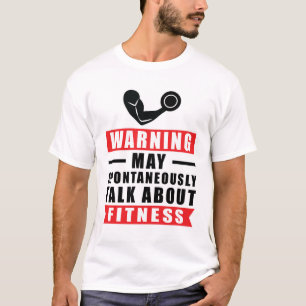Warnung Kann Spontan Über Fitness Reden T-Shirt