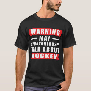 Warnung kann spontan über Hockey sprechen T-Shirt