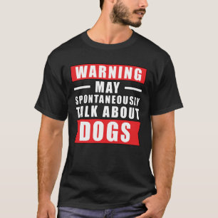 Warnung Kann Spontan Über Hunde Reden - Lustig  T-Shirt