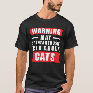 Warnung Kann Spontan Über Katzen Reden - Lustig T-Shirt