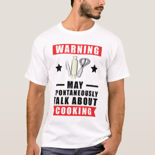 Warnung Kann Spontan Über Kochen Reden T-Shirt