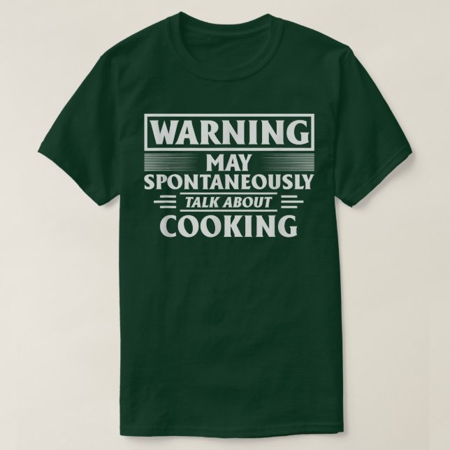 Warnung kann spontan über Kochen sprechen T-Shirt (Design vorne)