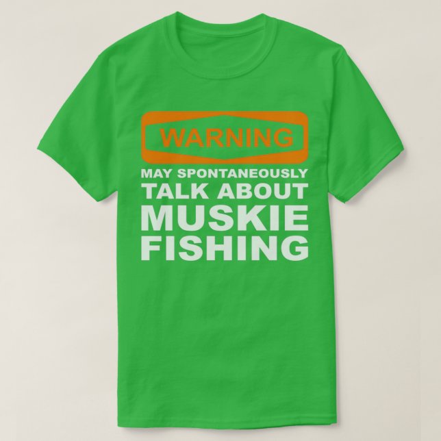 Warnung kann spontan über Muskie Fishin sprechen T-Shirt (Design vorne)