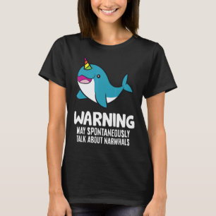 Warnung kann spontan über Narwhals sprechen 1 T-Shirt