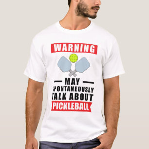 Warnung Kann Spontan Über Pickleball Reden  T-Shirt