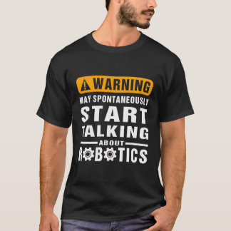 Warnung kann spontan über Robotik E sprechen T-Shirt