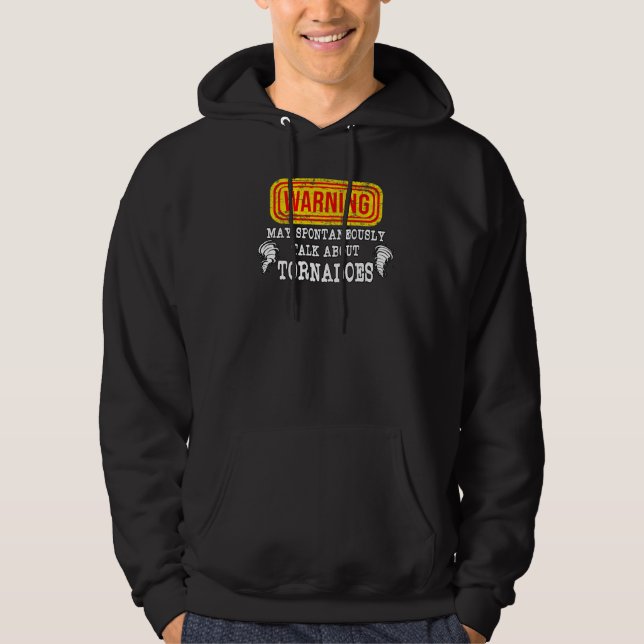 Warnung kann spontan über Tornadoes sprechen Hoodie (Vorderseite)