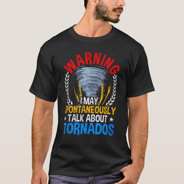 Warnung kann spontan über Tornados sprechen T-Shirt (Vorderseite)