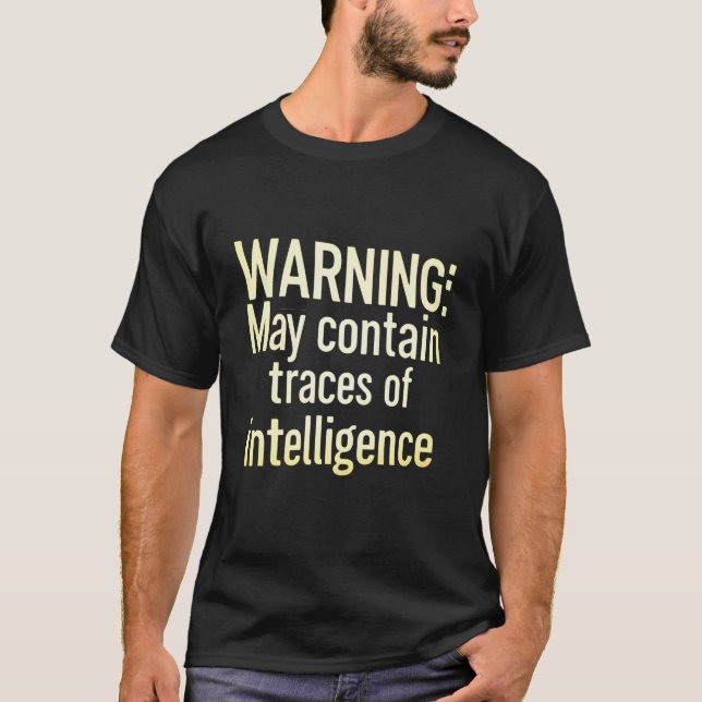 Warnung: Kann Spuren der Intelligenz enthalten - F T-Shirt (Vorderseite)